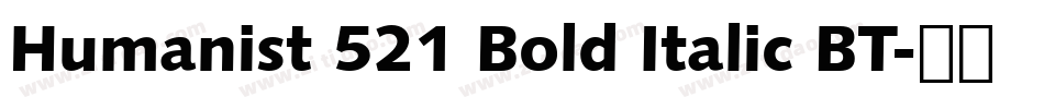 Humanist 521 Bold Italic BT字体转换